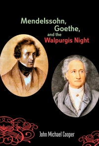 Titelbild: Mendelssohn, Goethe, and the Walpurgis Night 9781580462525
