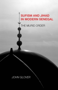 Cover image: Sufism and Jihad in Modern Senegal 1st edition 9781580462686