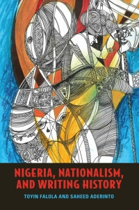 Omslagafbeelding: Nigeria, Nationalism, and Writing History 1st edition 9781580463584