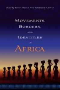 Cover image: Movements, Borders, and Identities in Africa 1st edition 9781580462969