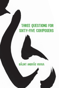 Omslagafbeelding: Three Questions for Sixty-Five Composers 1st edition 9781580463799