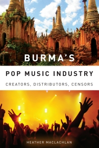 Cover image: Burma's Pop Music Industry 1st edition 9781580463867