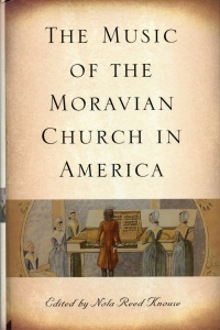 Imagen de portada: The Music of the Moravian Church in America 1st edition 9781580462600