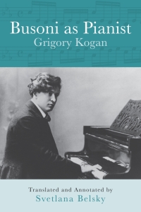 صورة الغلاف: Busoni as Pianist 1st edition 9781580463355