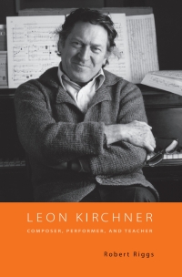 Cover image: Leon Kirchner 1st edition 9781580463430