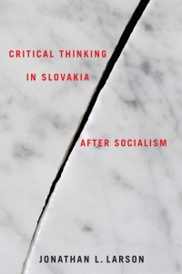 Cover image: Critical Thinking in Slovakia after Socialism 1st edition 9781580464376