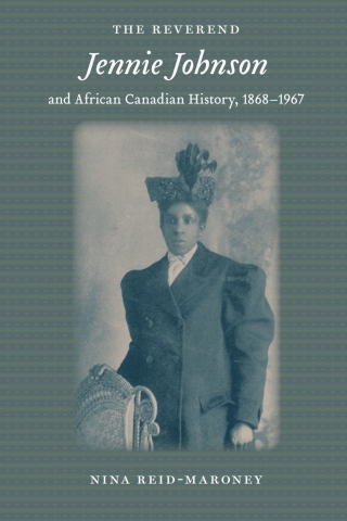 Cover image: The Reverend Jennie Johnson and African Canadian History, 1868-1967 1st edition 9781580464475