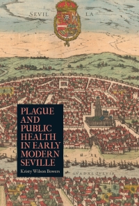 Omslagafbeelding: Plague and Public Health in Early Modern Seville 1st edition 9781580464512