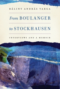 Immagine di copertina: From Boulanger to Stockhausen 1st edition 9781580464390