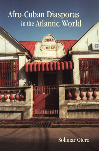 Titelbild: Afro-Cuban Diasporas in the Atlantic World 1st edition 9781580463263