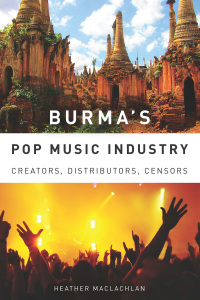 Cover image: Burma's Pop Music Industry 1st edition 9781580463867