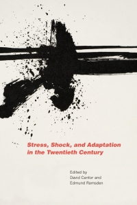 Cover image: Stress, Shock, and Adaptation in the Twentieth Century 1st edition 9781580464765