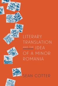 Imagen de portada: Literary Translation and the Idea of a Minor Romania 1st edition 9781580464369