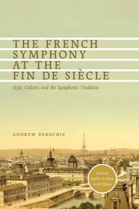 Imagen de portada: The French Symphony at the Fin de Siècle 1st edition 9781580463829