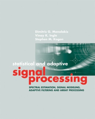 Cover image: Statistical and Adaptive Signal Processing: Spectral Estimation, Signal Modeling, Adaptive Filtering and Array Processing 9781580536103
