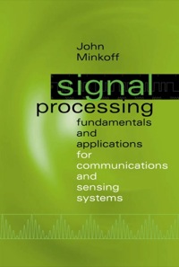 Cover image: Signal Processing Fundamentals and Applications for Communications and Sensing Systems 9781580533607