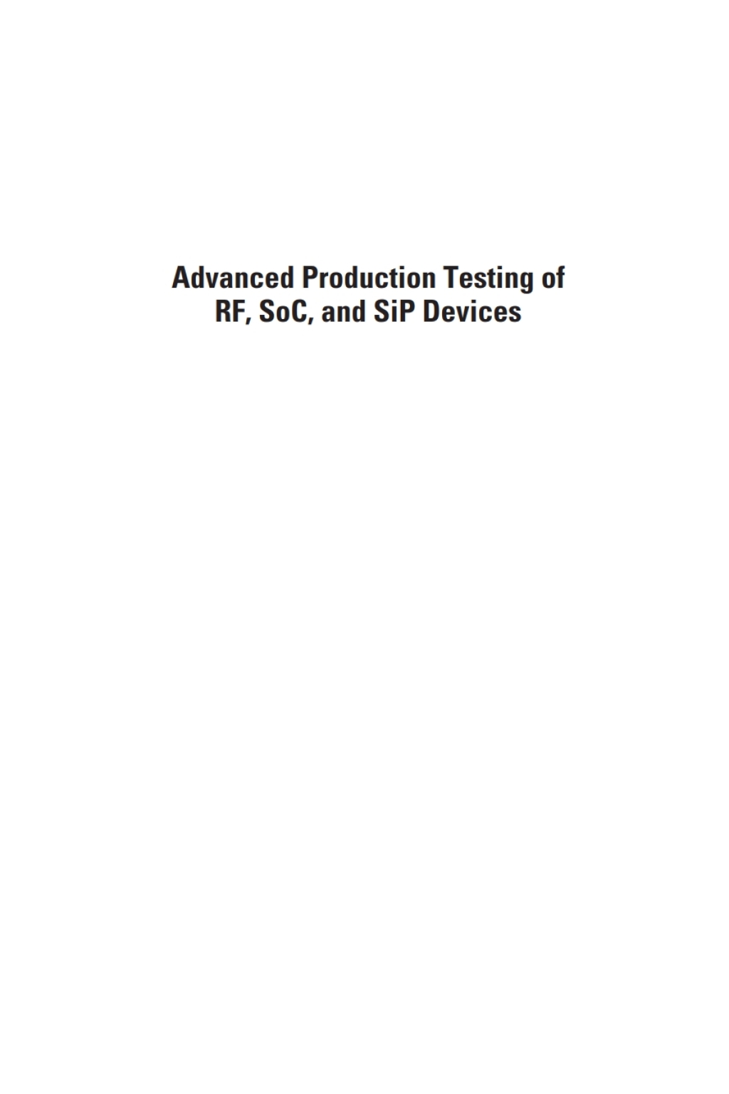 Advanced Production Testing of RF, SoC, and SiP Devices 1st Edition