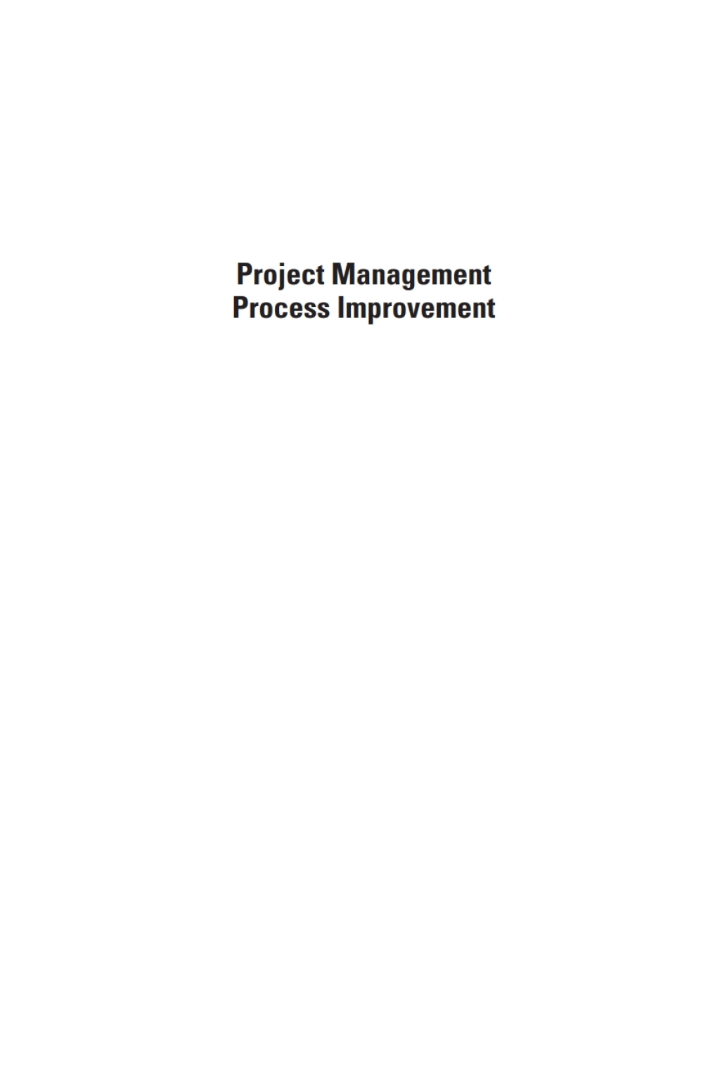Project Management Process Improvement 1st Edition
