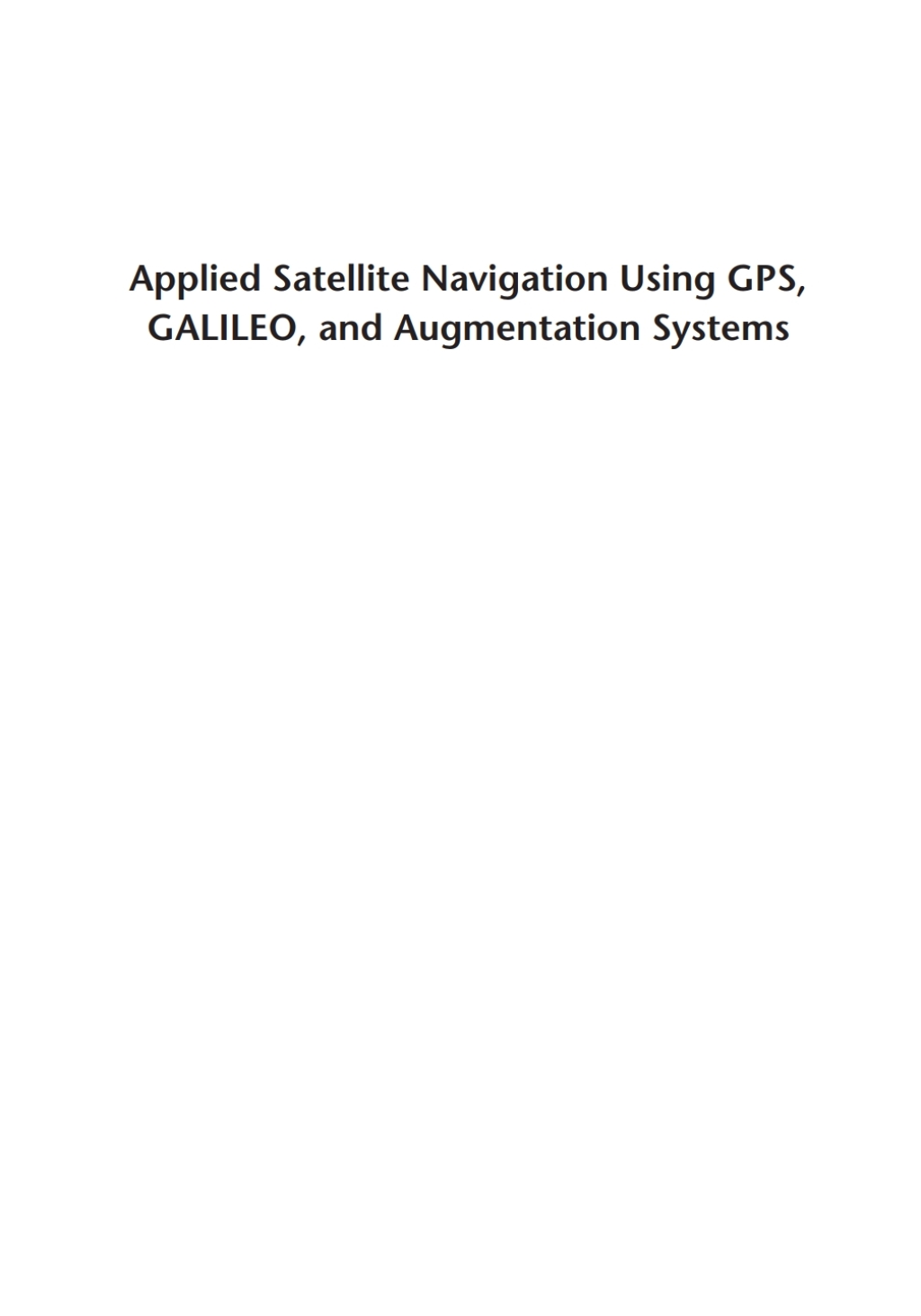 Applied Satellite Navigation Using GPS GALILEO and Augmentation Systems - 1st Edition (eBook)