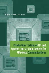 表紙画像: Production Testing of RF and System-on-a-Chip Devices for Wireless Communications 1st edition 9781580536929