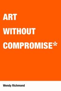 Cover image: Art Without Compromise 9781581156669