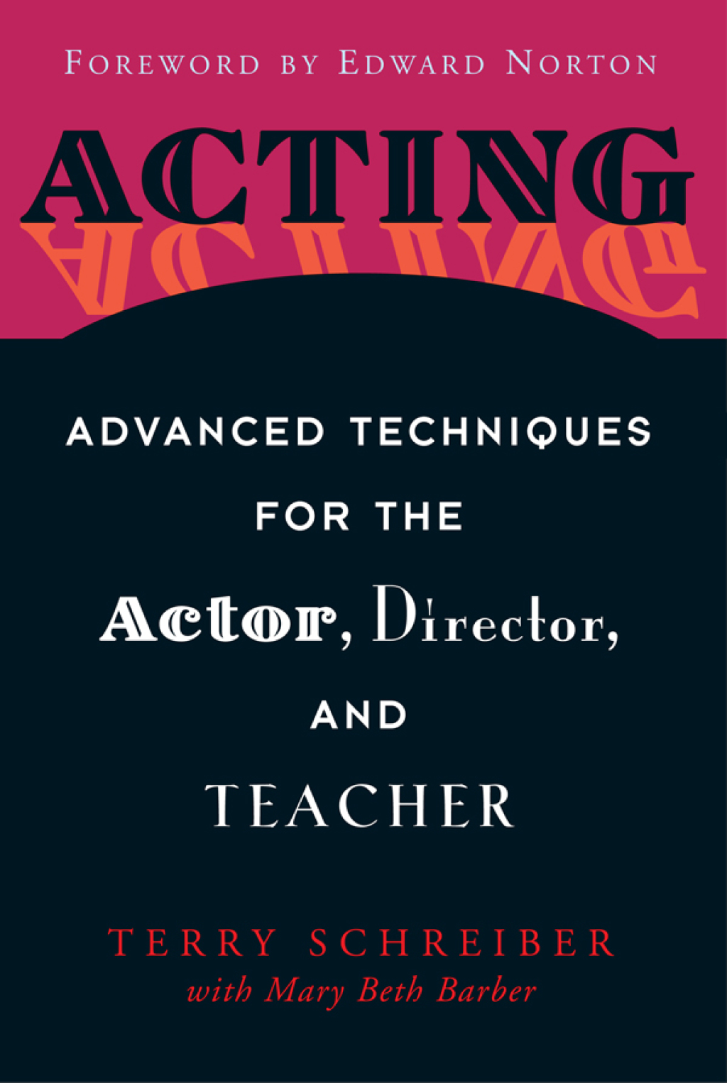 Acting Advanced Techniques for the Actor, Director, and Teacher