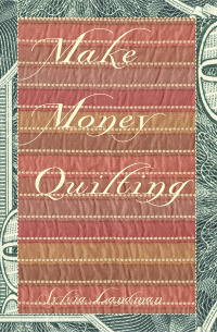 Cover image: Make Money Quilting 9781581153996
