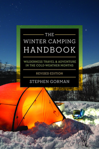 Omslagafbeelding: The Winter Camping Handbook: Wilderness Travel & Adventure in the Cold-Weather Months 9781581574326