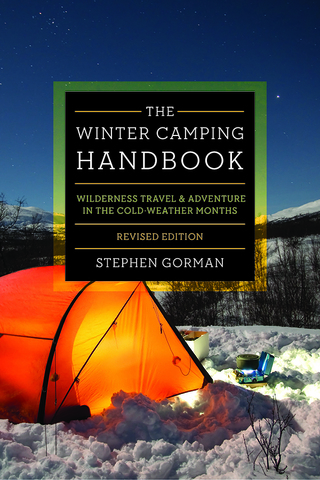 Cover image: The Winter Camping Handbook: Wilderness Travel & Adventure in the Cold-Weather Months 9781581574326