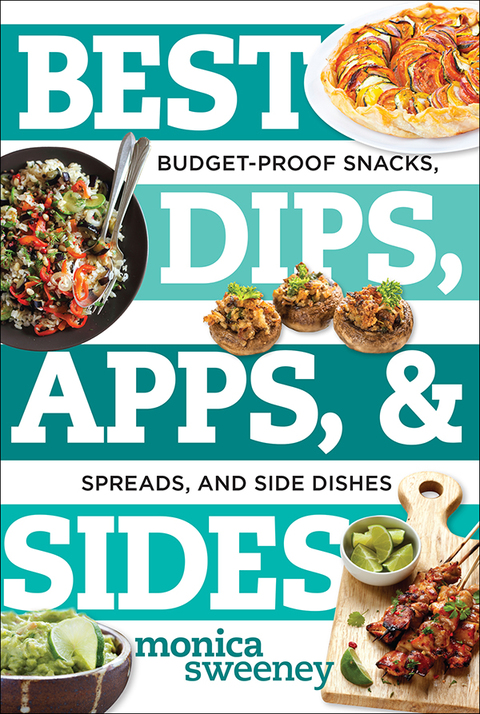 Best Dips, Apps, & Sides: Budget-Proof Snacks, Spreads, and Side Dishes - FULL INSTANT DOWNLOAD | PDF DOCX EPUB