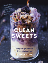Cover image: Clean Sweets: Simple, High-Protein Desserts for One 2nd edition 9781682683781