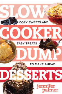 Omslagafbeelding: Slow Cooker Dump Desserts: Cozy Sweets and Easy Treats to Make Ahead (Best Ever) 9781581574531