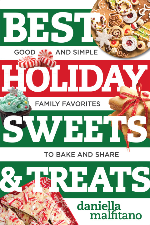 Best Holiday Sweets & Treats: Good and Simple Family Favorites to Bake and Share (Best Ever) - FULL INSTANT DOWNLOAD | PDF DOCX EPUB