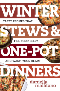 Imagen de portada: Winter Stews & One-Pot Dinners: Tasty Recipes that Fill Your Belly and Warm Your Heart (Best Ever) 9781581574579
