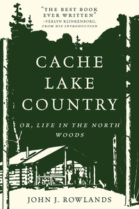 表紙画像: Cache Lake Country: Or, Life in the North Woods 9781581574913