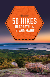 Omslagafbeelding: 50 Hikes in Coastal and Inland Maine (Explorer's 50 Hikes) 5th edition 9781581573572