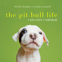 表紙画像: The Pit Bull Life: A Dog Lover's Companion 9781581573626