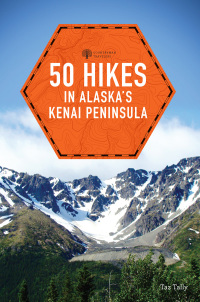 表紙画像: 50 Hikes in Alaska's Kenai Peninsula (Explorer's 50 Hikes) 2nd edition 9781581573787