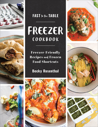 Imagen de portada: Fast to the Table Freezer Cookbook: Freezer-Friendly Recipes and Frozen Food Shortcuts 9781581573824