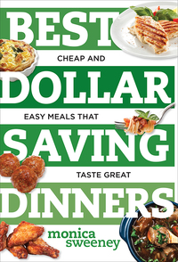 Imagen de portada: Best Dollar Saving Dinners: Cheap and Easy Meals that Taste Great (Best Ever) 9781581573916