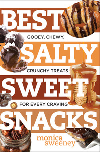 Imagen de portada: Best Salty Sweet Snacks: Gooey, Chewy, Crunchy Treats for Every Craving (Best Ever) 9781581573909