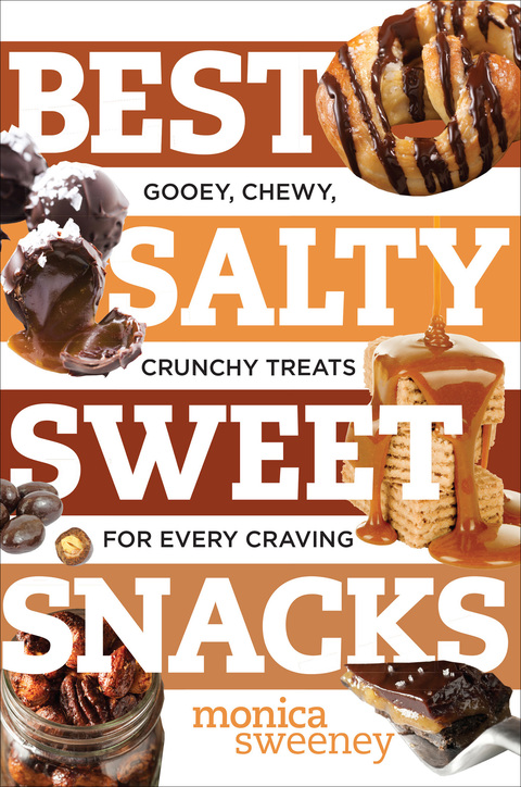 Best Salty Sweet Snacks: Gooey, Chewy, Crunchy Treats for Every Craving (Best Ever) - FULL INSTANT DOWNLOAD | PDF DOCX EPUB