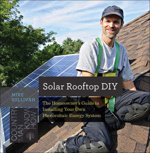 Solar Rooftop DIY: The Homeowner's Guide to Installing Your Own Photovoltaic Energy System (Countryman Know How) - FULL INSTANT DOWNLOAD | PDF DOCX EPUB
