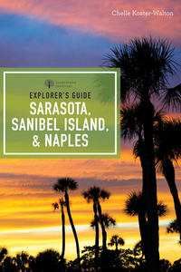 Immagine di copertina: Explorer's Guide Sarasota, Sanibel Island, & Naples (Explorer's Complete) 7th edition 9781581574128