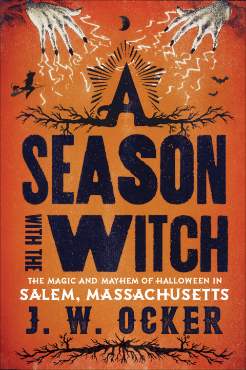 A Season with the Witch: The Magic and Mayhem of Halloween in Salem, Massachusetts - FULL INSTANT DOWNLOAD | PDF DOCX EPUB