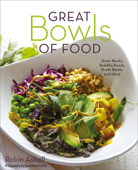 Cover image: Great Bowls of Food: Grain Bowls, Buddha Bowls, Broth Bowls, and More 9781581573381