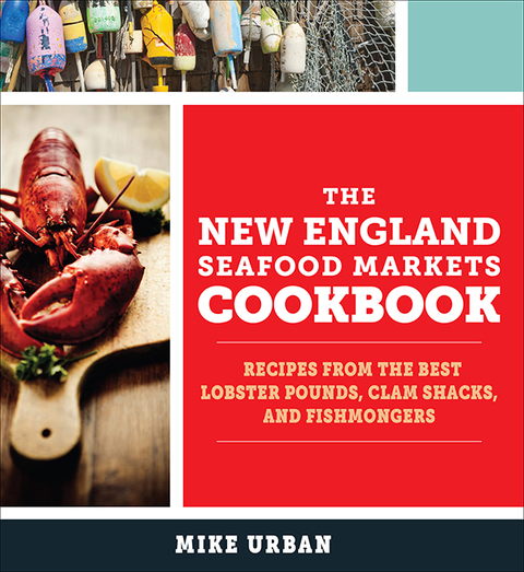 The New England Seafood Markets Cookbook: Recipes from the Best Lobster Pounds, Clam Shacks, and Fishmongers - FULL INSTANT DOWNLOAD | PDF DOCX EPUB