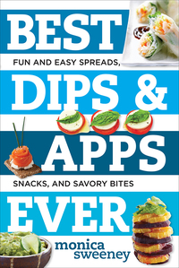 Omslagafbeelding: Best Dips and Apps Ever: Fun and Easy Spreads, Snacks, and Savory Bites (Best Ever) 1st edition 9781581573237