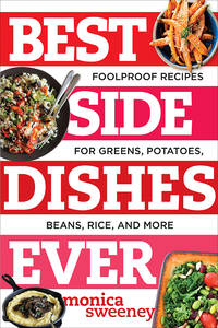 表紙画像: Best Side Dishes Ever: Foolproof Recipes for Greens, Potatoes, Beans, Rice, and More (Best Ever) 1st edition 9781581573220