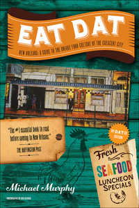 Imagen de portada: Eat Dat New Orleans: A Guide to the Unique Food Culture of the Crescent City (Up-Dat-ed Edition) 2nd edition 9781581573176